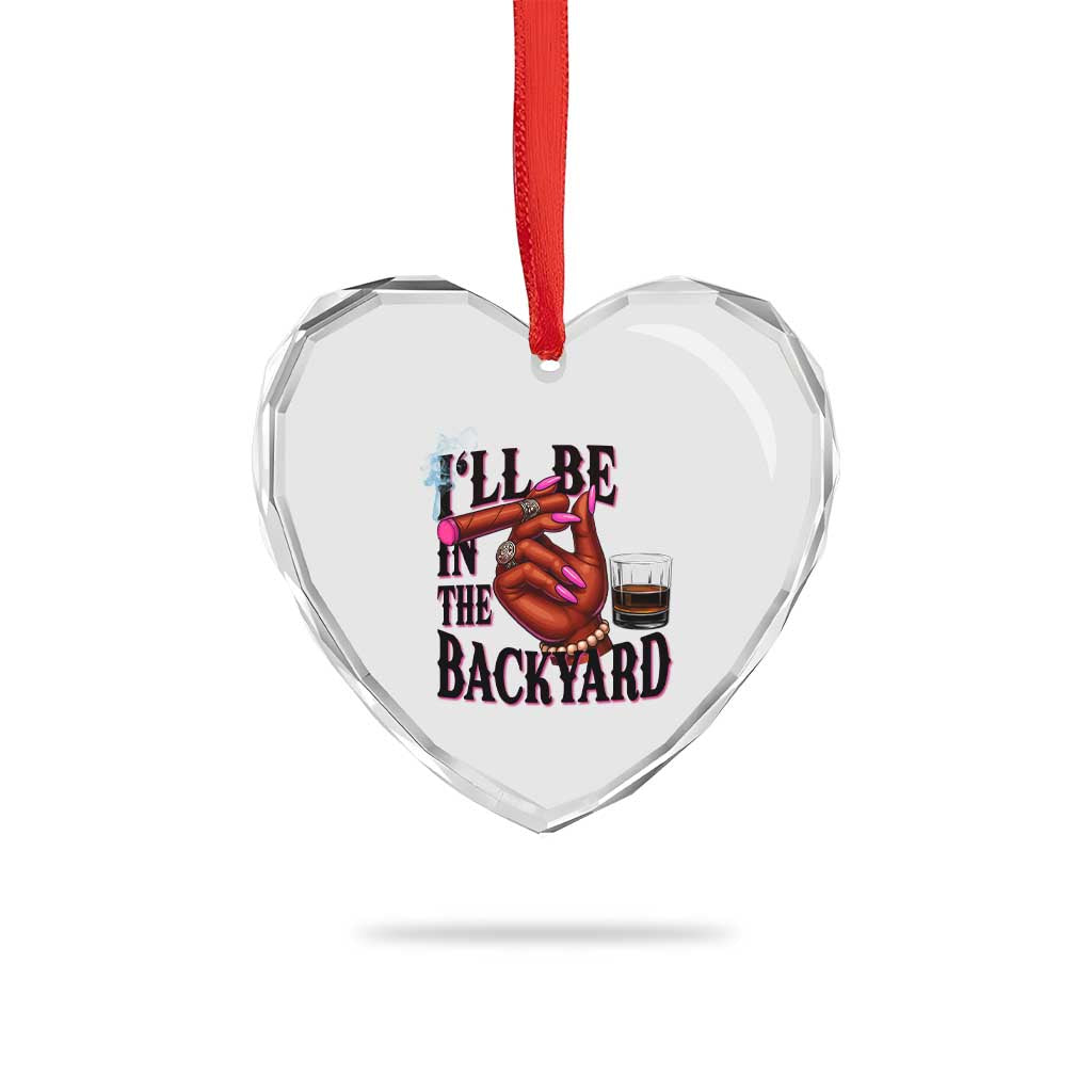 Bourbon And Cigar Lover Heart Crystal Glass Ornament I Will Be In The Backyard