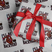 Bourbon And Cigar Lover Wrapping Paper Roll I Will Be In The Backyard