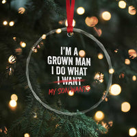 Boy Dad Crystal Glass Ornament I Am A Grown Man I Do What My Son Wants Fathers Day