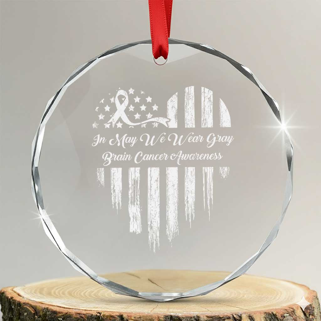 Brain Cancer Awareness Crystal Glass Ornament In May We Wear Gray American Flag Heart
