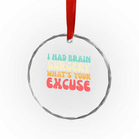 Brain Surgery Crystal Glass Ornament Retro I Had Brain Surgery What's Your Excuse