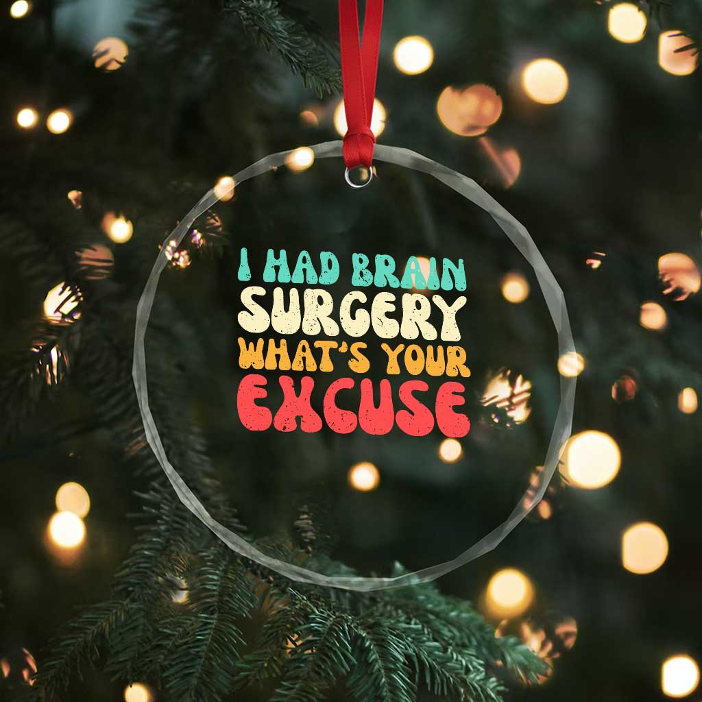Brain Surgery Crystal Glass Ornament Retro I Had Brain Surgery What's Your Excuse