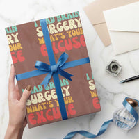 Brain Surgery Wrapping Paper Roll Retro I Had Brain Surgery What's Your Excuse