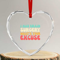 Brain Surgery Heart Crystal Glass Ornament Retro I Had Brain Surgery What's Your Excuse