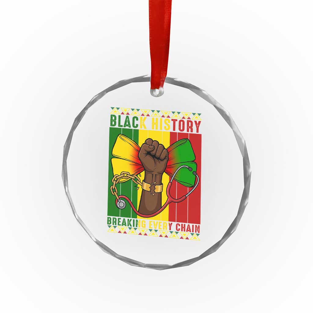Breaking Every Chain Crystal Glass Ornament Black History Medical Professional Gift - Wonder Print Shop