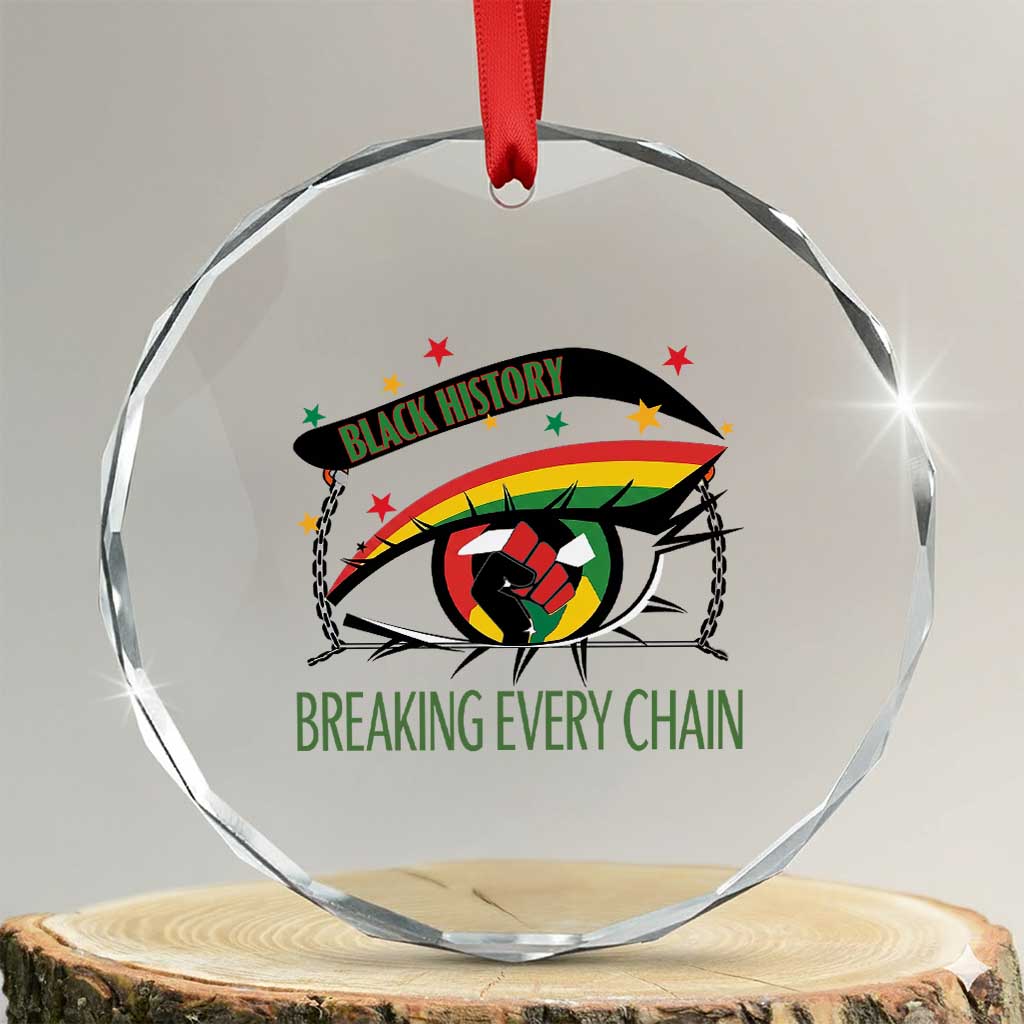 Breaking Every Chain Crystal Glass Ornament Black History Month Freedom Gift - Wonder Print Shop