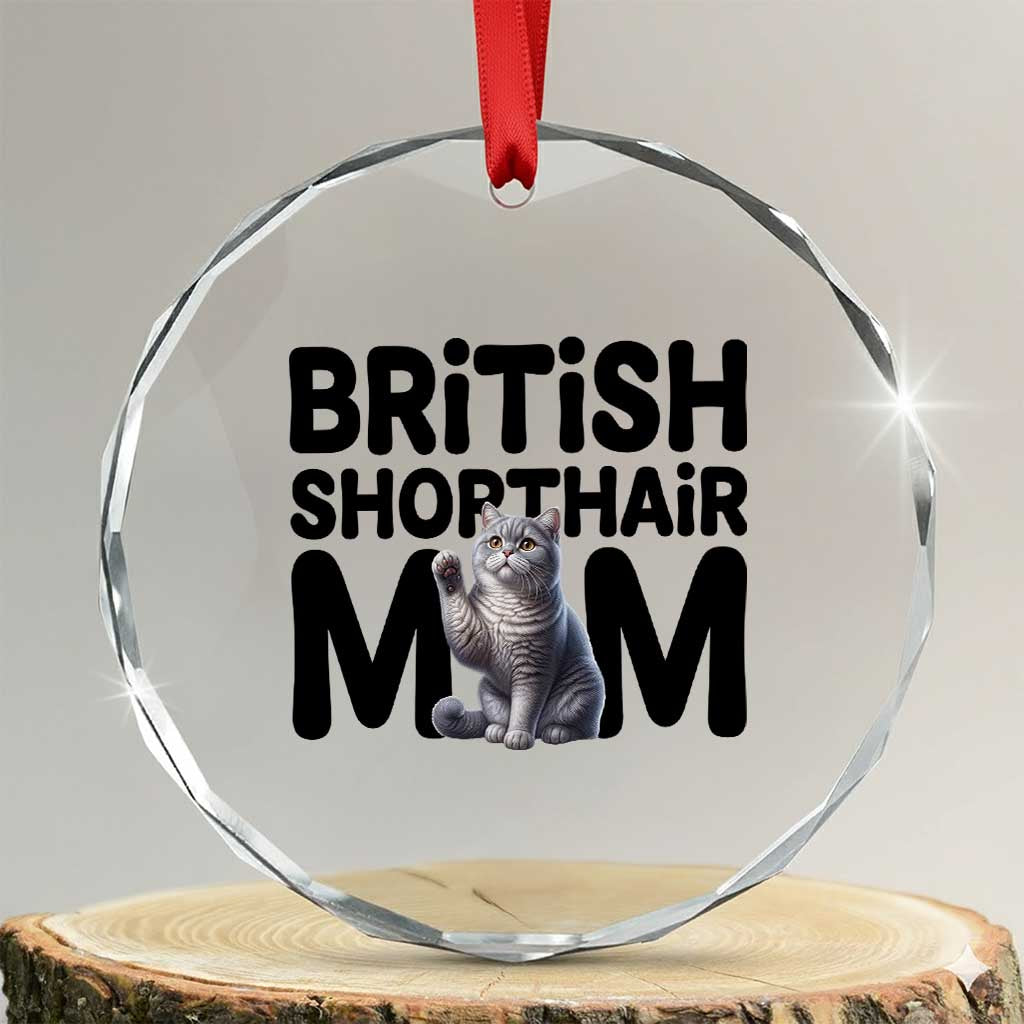 British Shorthair Mom Life Crystal Glass Ornament Mothers Day Cat Mom Gift