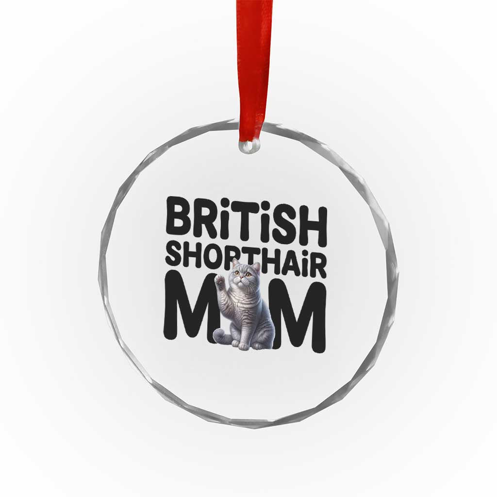 British Shorthair Mom Life Crystal Glass Ornament Mothers Day Cat Mom Gift