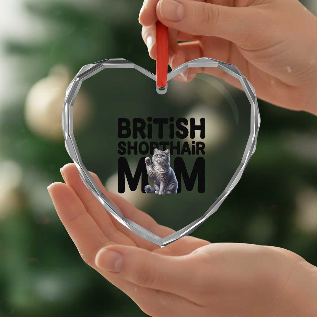 British Shorthair Mom Life Heart Crystal Glass Ornament Mothers Day Cat Mom Gift