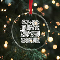 Bruh 100 Days Of School 67 Crystal Glass Ornament Funny Six Seven Meme Sunglasses