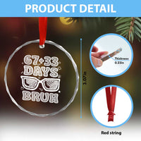 Bruh 100 Days Of School 67 Crystal Glass Ornament Funny Six Seven Meme Sunglasses