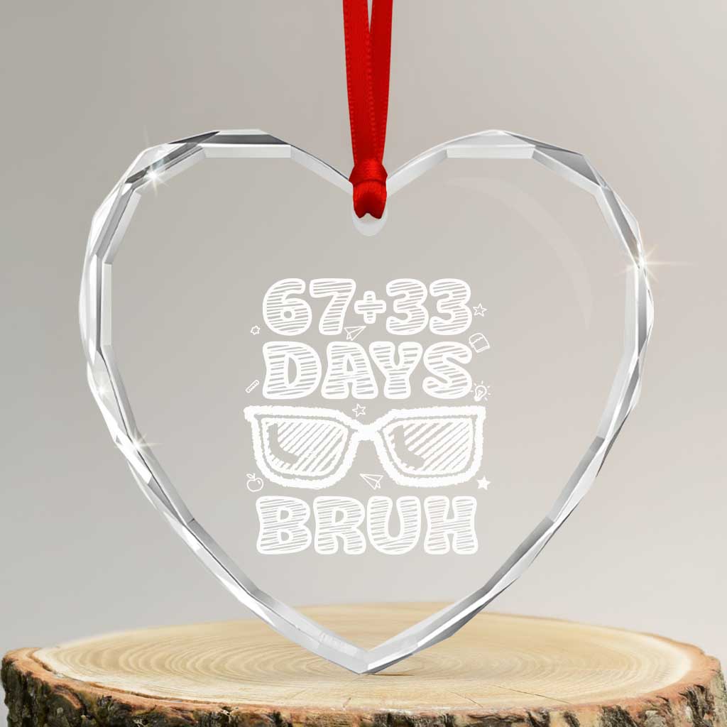 Bruh 100 Days Of School 67 Heart Crystal Glass Ornament Funny Six Seven Meme Sunglasses