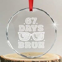 Bruh 67 Days of School Crystal Glass Ornament Funny Six Seven 6 7 Teen Gen Z Alpha Meme Teacher - Wonder Print Shop