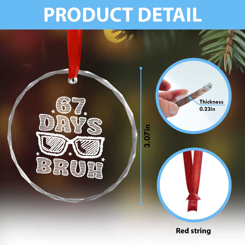 Bruh 67 Days of School Crystal Glass Ornament Funny Six Seven 6 7 Teen Gen Z Alpha Meme Teacher - Wonder Print Shop