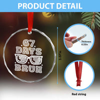Bruh 67 Days of School Crystal Glass Ornament Funny Six Seven 6 7 Teen Gen Z Alpha Meme Teacher - Wonder Print Shop