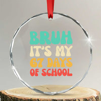 Bruh 67 Days Of School Crystal Glass Ornament Funny Six Seven Meme Teacher Student 67th Day - Wonder Print Shop