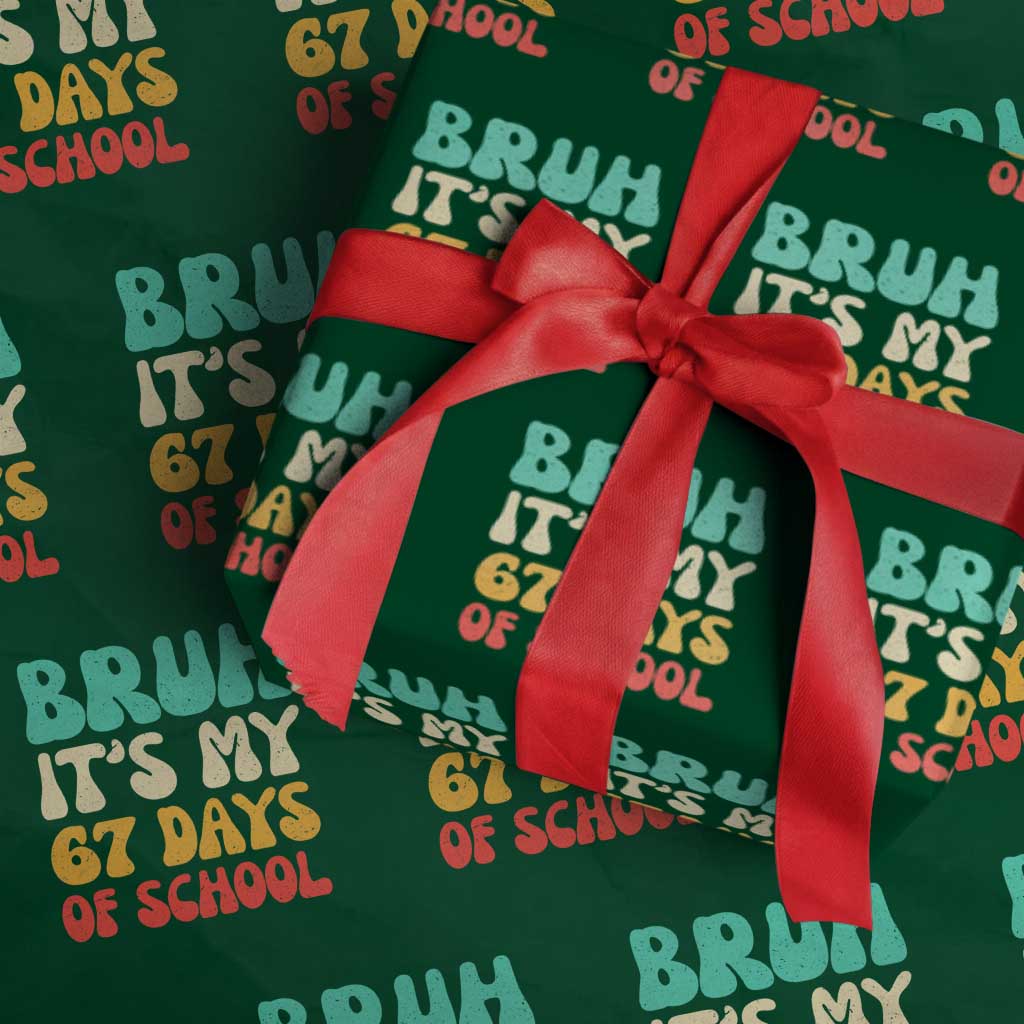 Bruh 67 Days Of School Wrapping Paper Roll Funny Six Seven Meme Teacher Student 67th Day - Wonder Print Shop