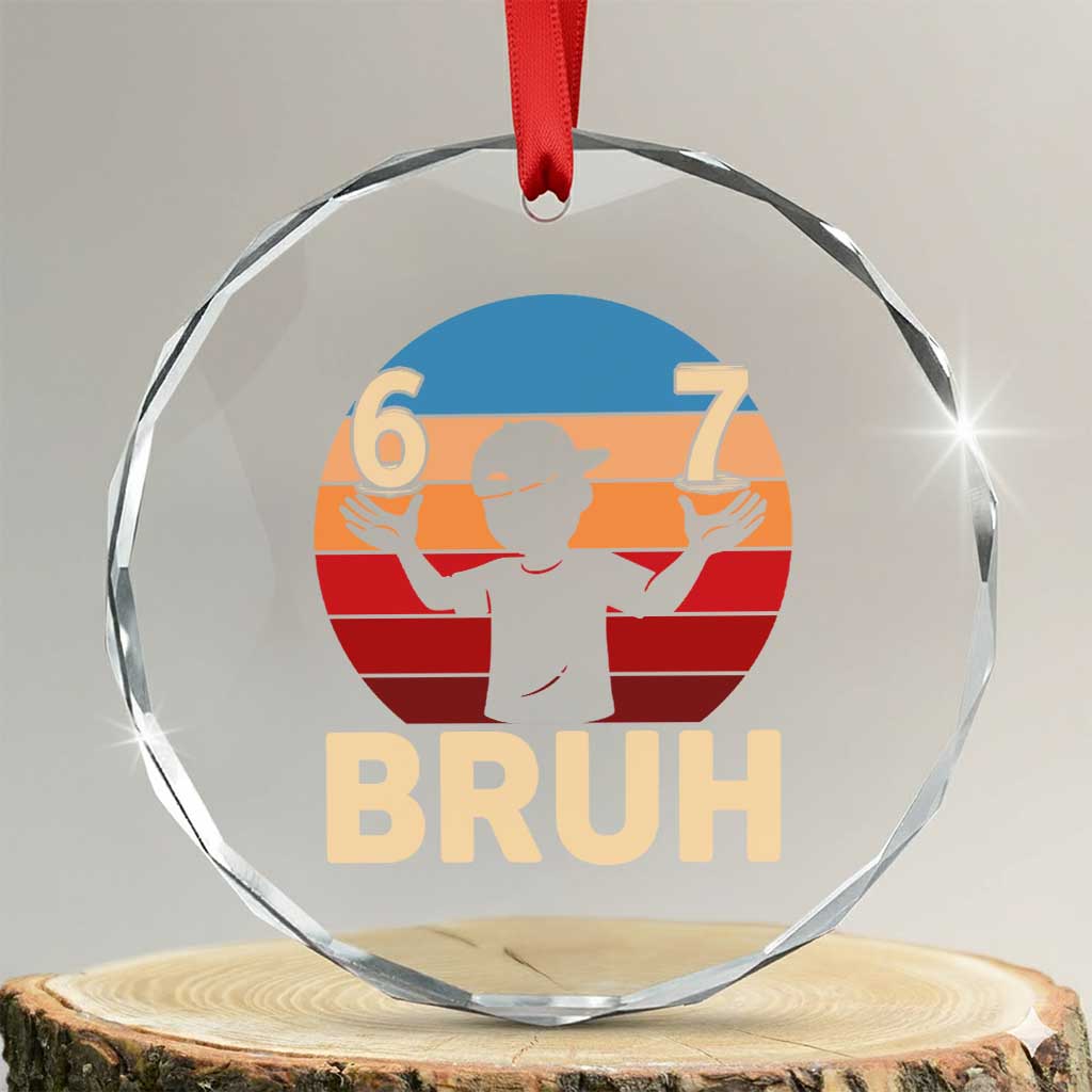 Bruh 67 Meme Crystal Glass Ornament Funny Six Seven Meme 6 7 Numbers Kid Gen Alpha - Wonder Print Shop
