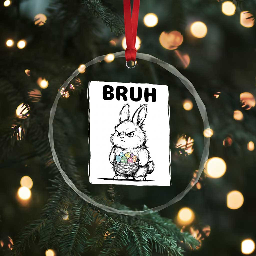 Bruh Angry Easter Bunny with Eggs Basket Crystal Glass Ornament Funny Rabbit Meme Humor Graphic Gift