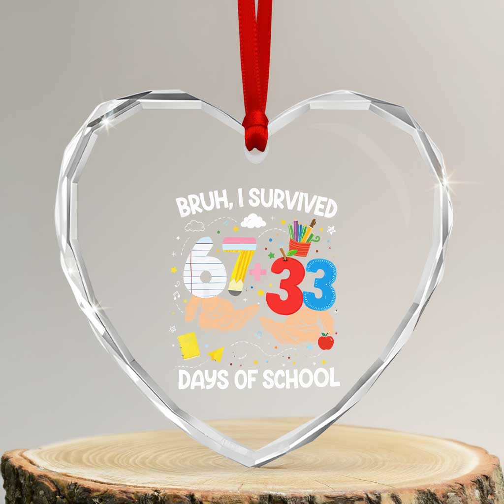 Bruh I Survived 67 33 100 Days of School Heart Crystal Glass Ornament Six Seven Teachers Kids