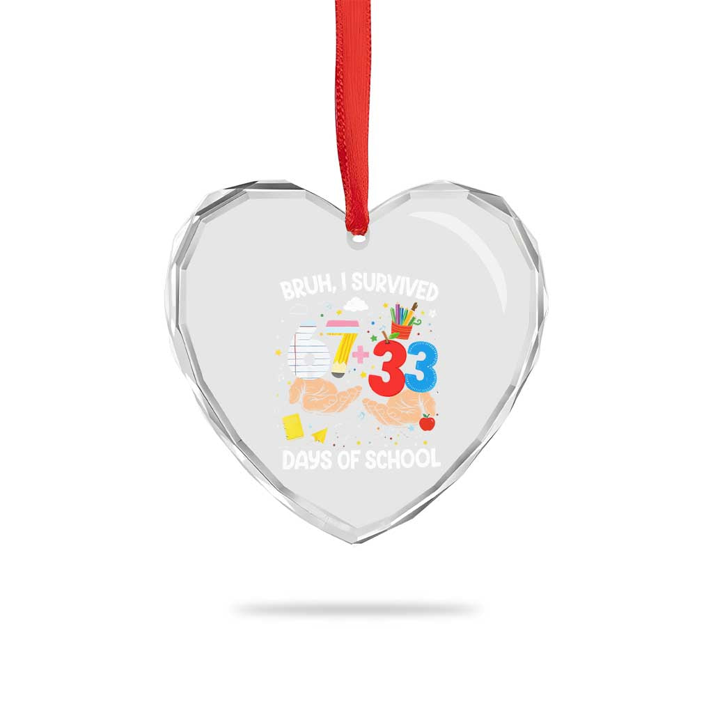 Bruh I Survived 67 33 100 Days of School Heart Crystal Glass Ornament Six Seven Teachers Kids