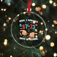 Bruh I Survived 67 33 Days Of School Crystal Glass Ornament Funny 100th Days of School Pixel 67 Hands