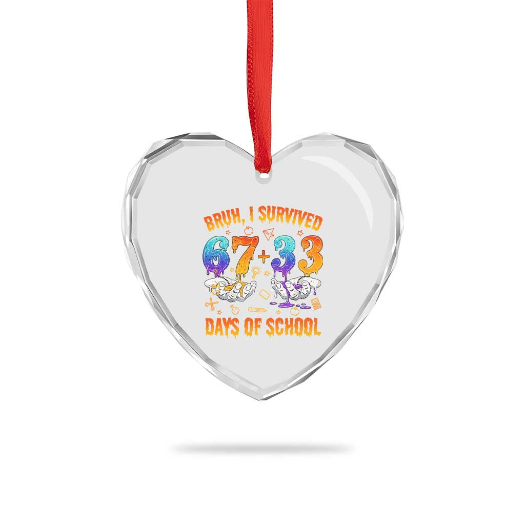 Bruh I Survived 67 33 Days Of School Heart Crystal Glass Ornament Funny 100th Days of School Teacher 67 Drip - Wonder Print Shop