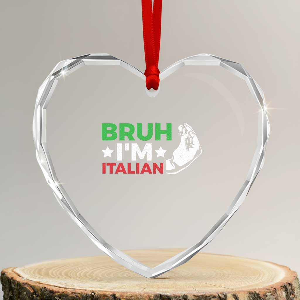 Bruh Im Italian Heart Crystal Glass Ornament Italy Flag Italian Festival Funny Italian - Wonder Print Shop