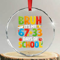 Bruh Its My 67 33 Days Of School Crystal Glass Ornament Funny Six Seven Meme Boys Kids 100th Day