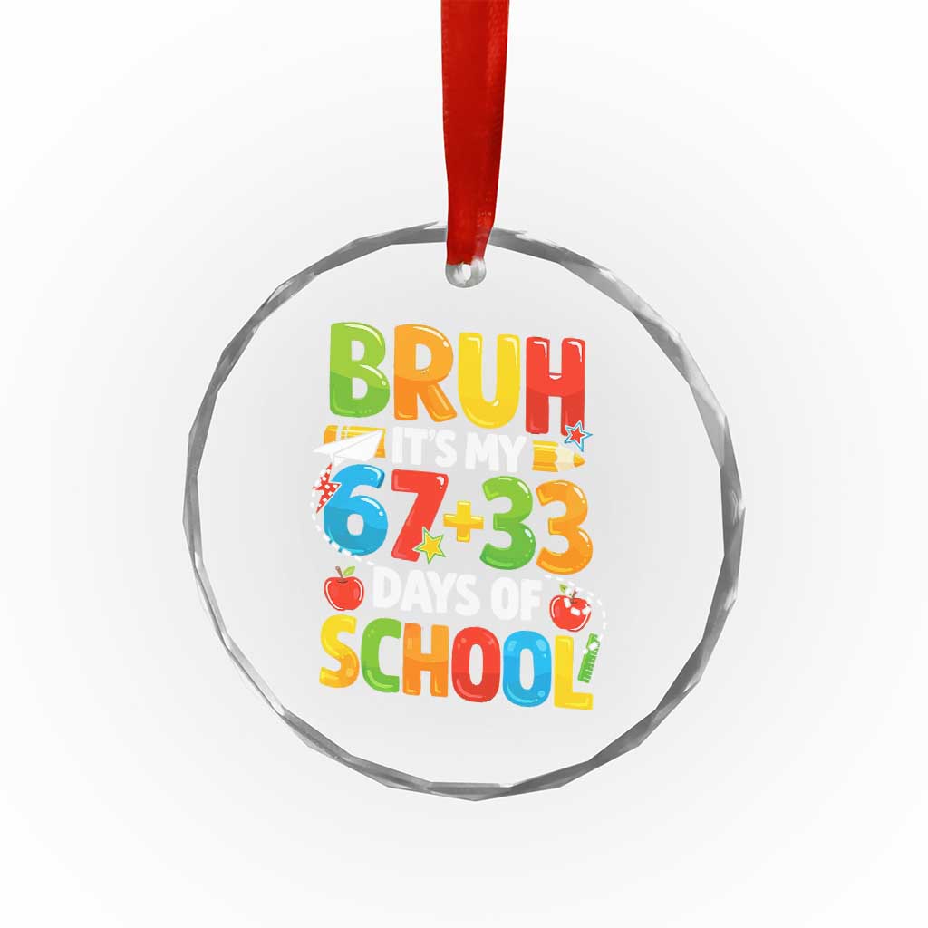 Bruh Its My 67 33 Days Of School Crystal Glass Ornament Funny Six Seven Meme Boys Kids 100th Day