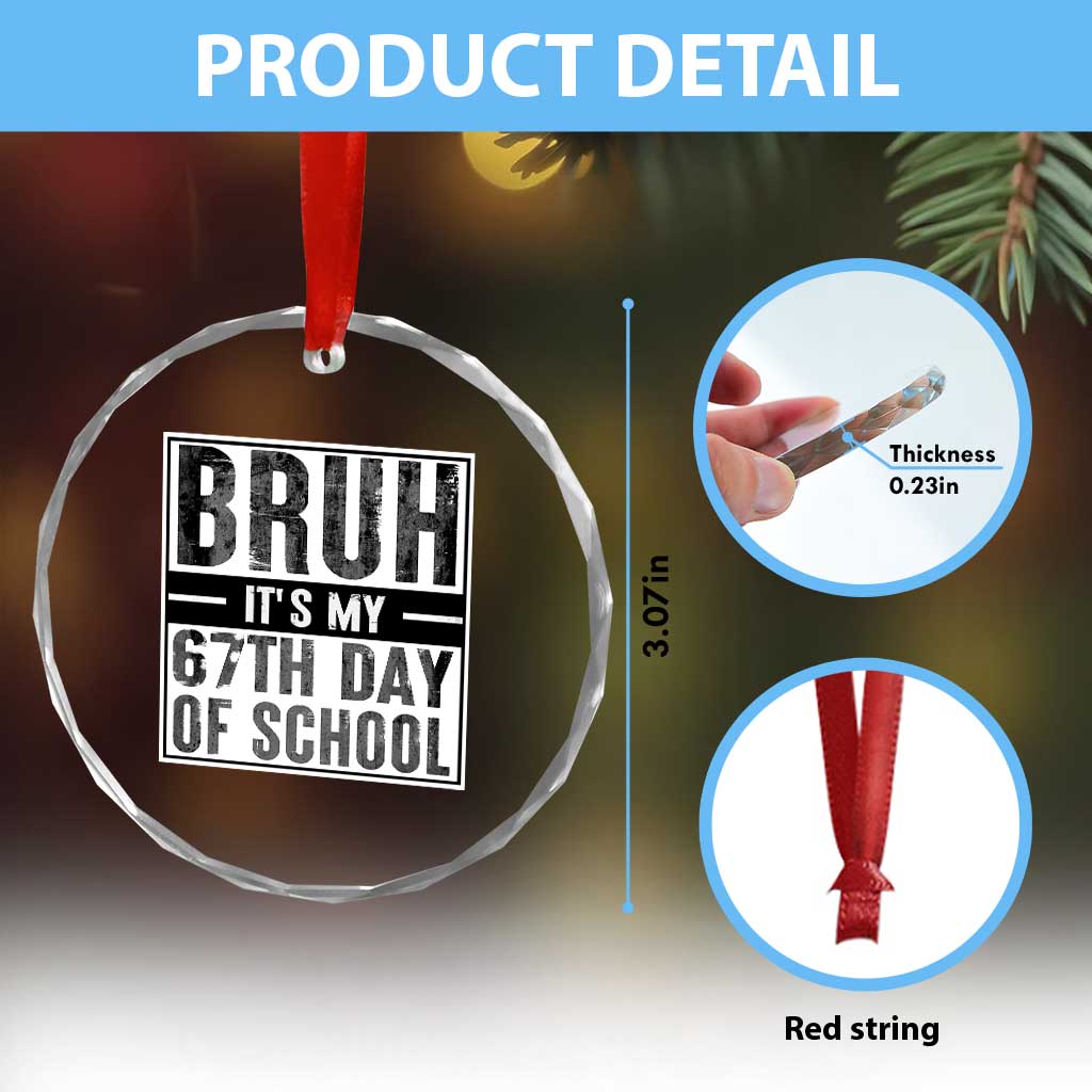 Bruh It's My 67th Day Of School Crystal Glass Ornament Funny Six Seven Meme Boys 67 Days - Wonder Print Shop