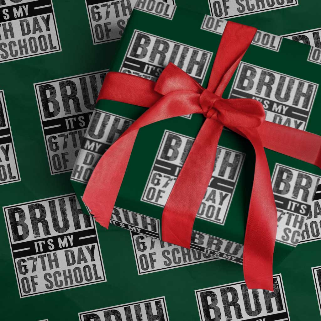 Bruh It's My 67th Day Of School Wrapping Paper Roll Funny Six Seven Meme Boys 67 Days - Wonder Print Shop
