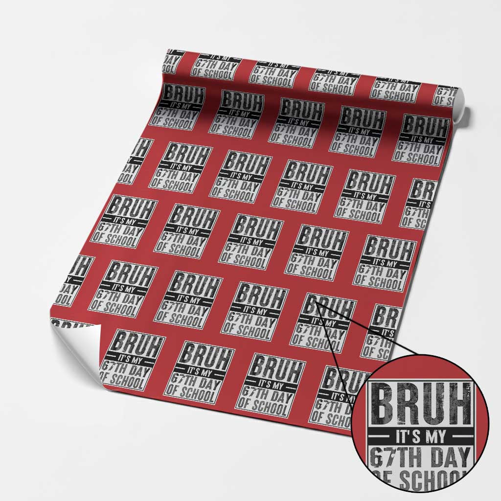 Bruh It's My 67th Day Of School Wrapping Paper Roll Funny Six Seven Meme Boys 67 Days - Wonder Print Shop
