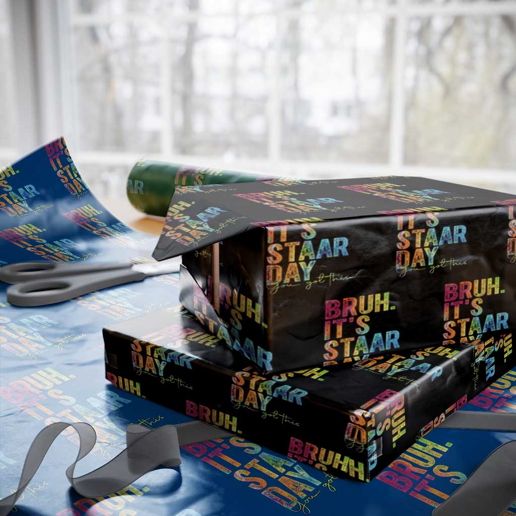 Bruh It's STAAR Day You Got This Wrapping Paper Roll Funny Texas Teacher Student Motivation Tie Dye Effect Printing