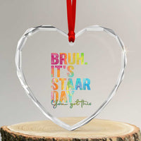 Bruh It's STAAR Day You Got This Heart Crystal Glass Ornament Funny Texas Teacher Student Motivation Tie Dye Effect Printing