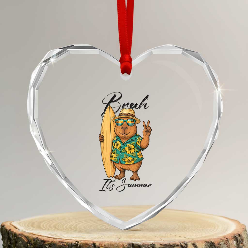 Bruh Its Summer Heart Crystal Glass Ornament Funny Capybara Surfer Beach Vacation Gift