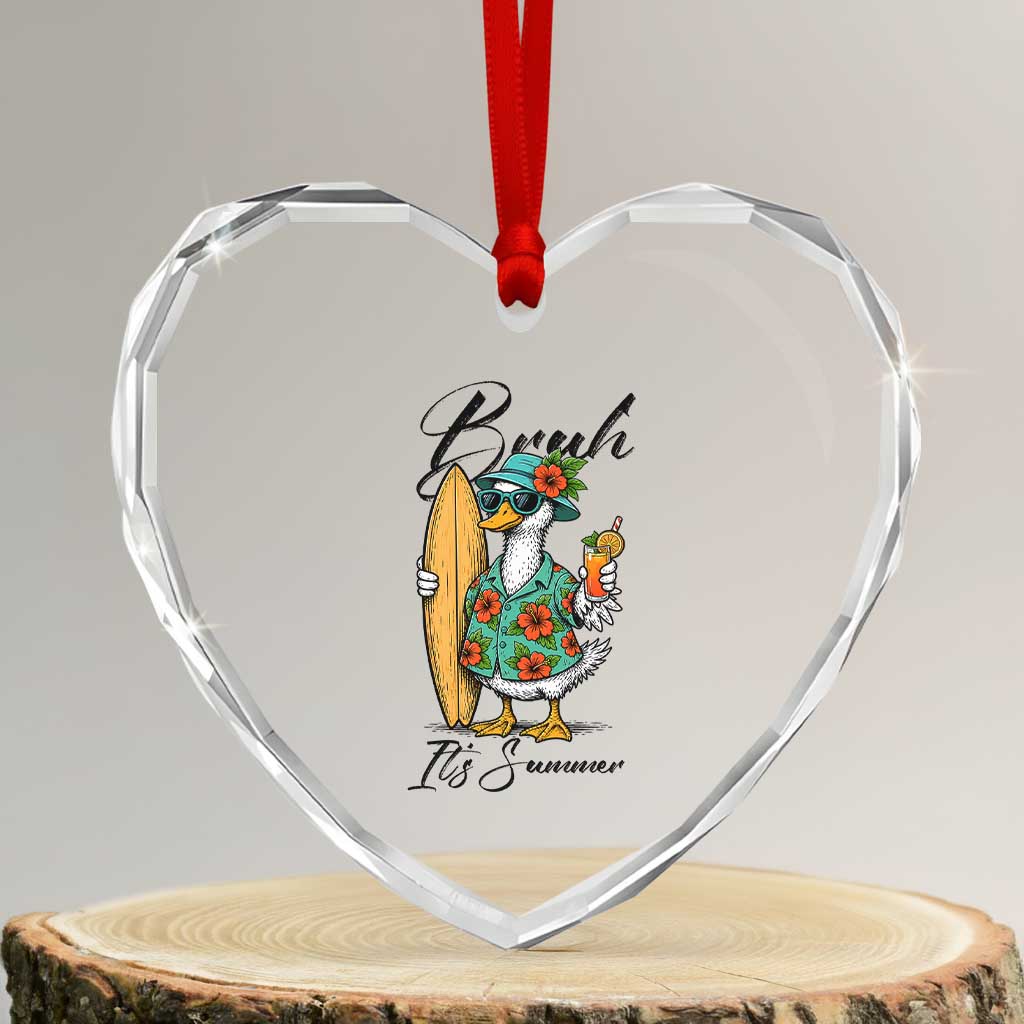 Bruh Its Summer Heart Crystal Glass Ornament Funny Hawaiian Goose Surfer Graphic