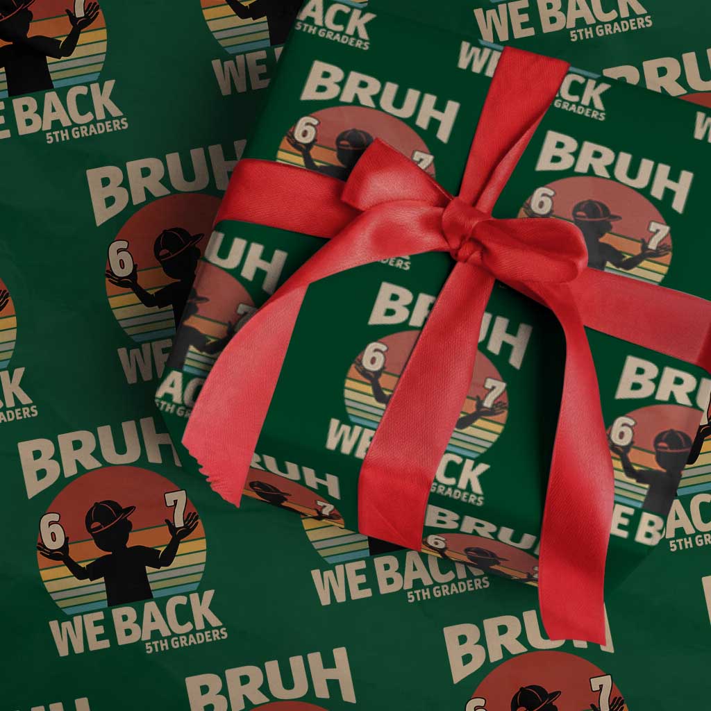 Bruh We Back Wrapping Paper Roll Back to School 5th Grade 6 7 First Day School