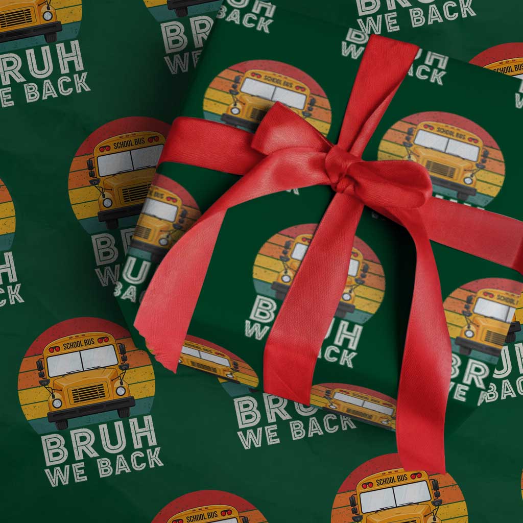 Bruh We Back Wrapping Paper Roll Funny School Bus Driver Life Back to School Teacher Kids