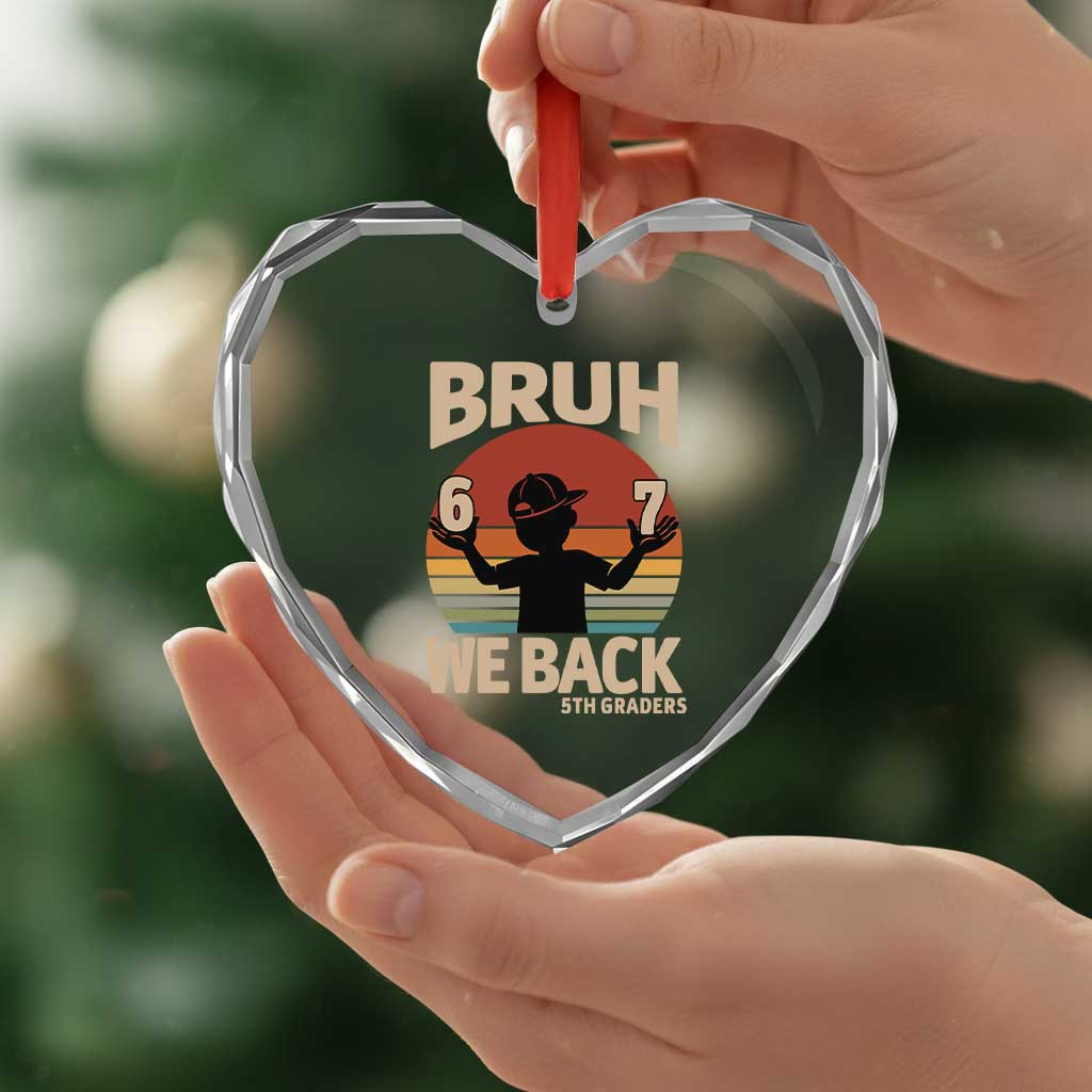 Bruh We Back Heart Crystal Glass Ornament Back to School 5th Grade 6 7 First Day School