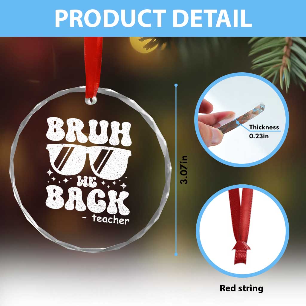 Bruh We Back Teacher Crystal Glass Ornament Funny Back To School Gen A Slang Sunglasses TS10