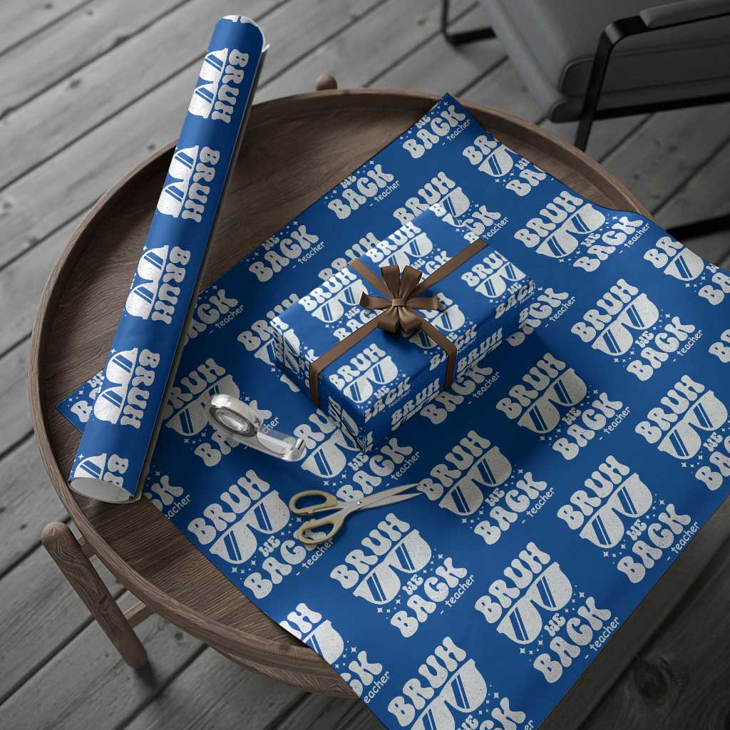 Bruh We Back Teacher Wrapping Paper Roll Funny Back To School Gen A Slang Sunglasses - Wonder Print Shop