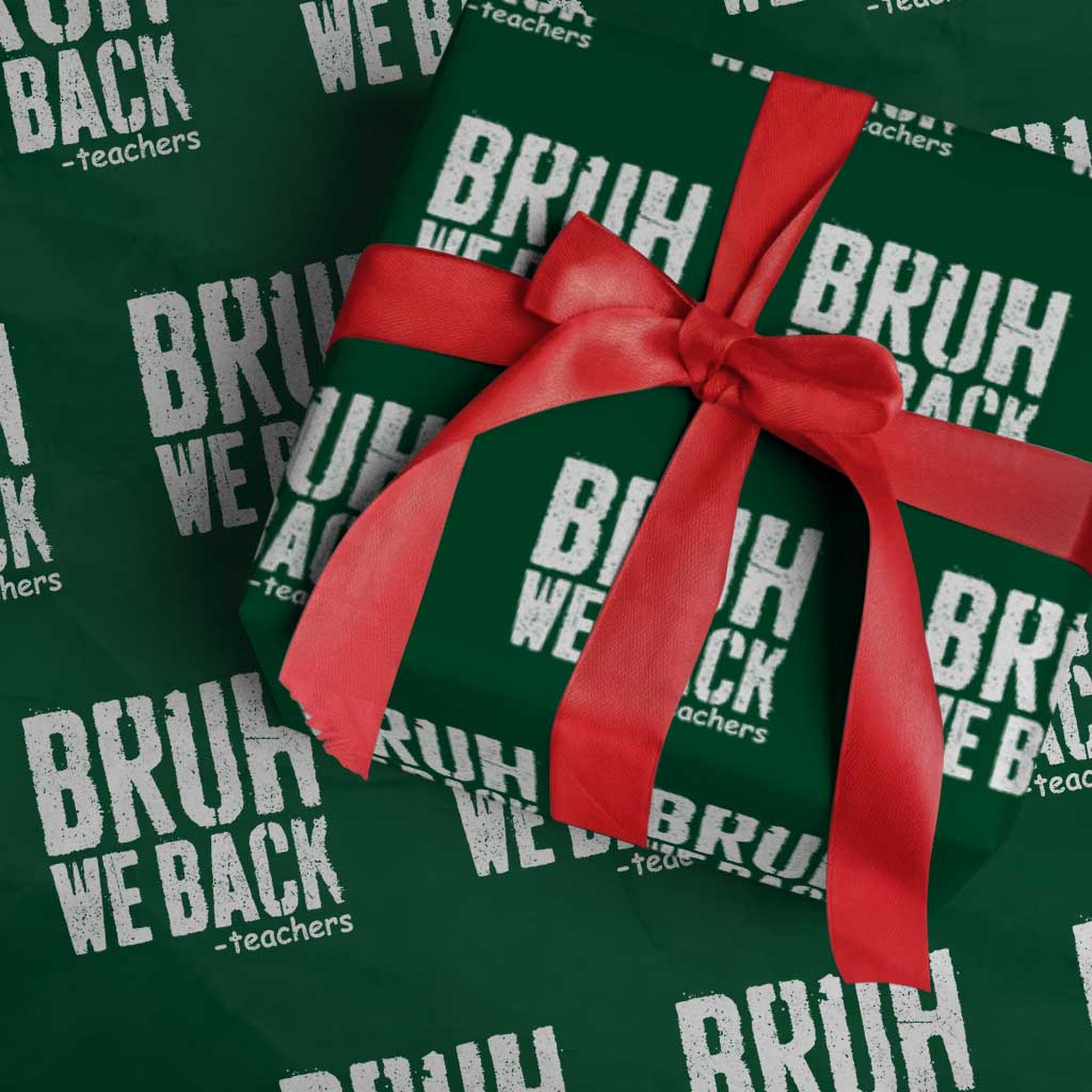 Bruh We Back Teacher Wrapping Paper Roll Happy First Day Of School - Wonder Print Shop