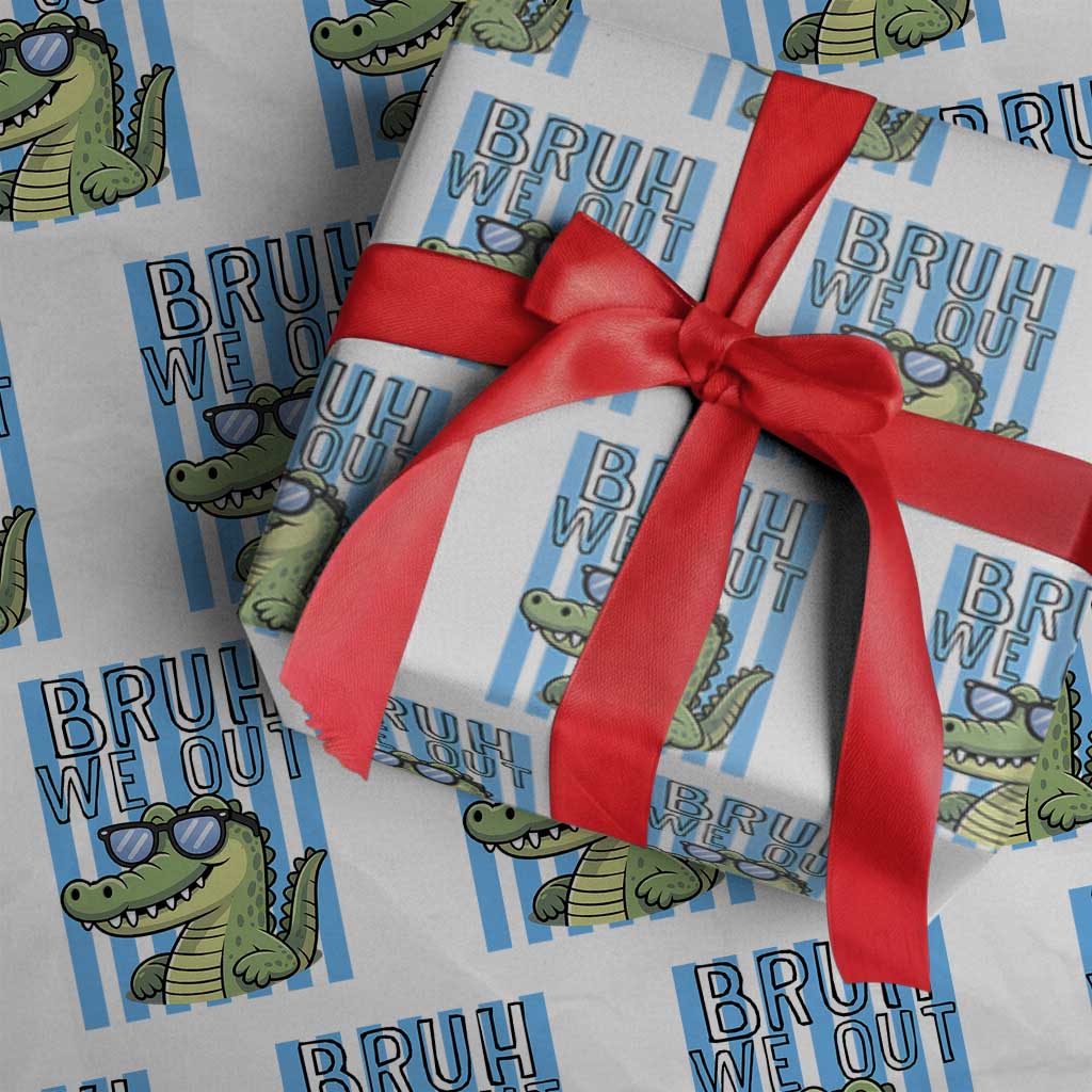 Bruh We Out Alligator Wrapping Paper Roll Last Day of School Teacher