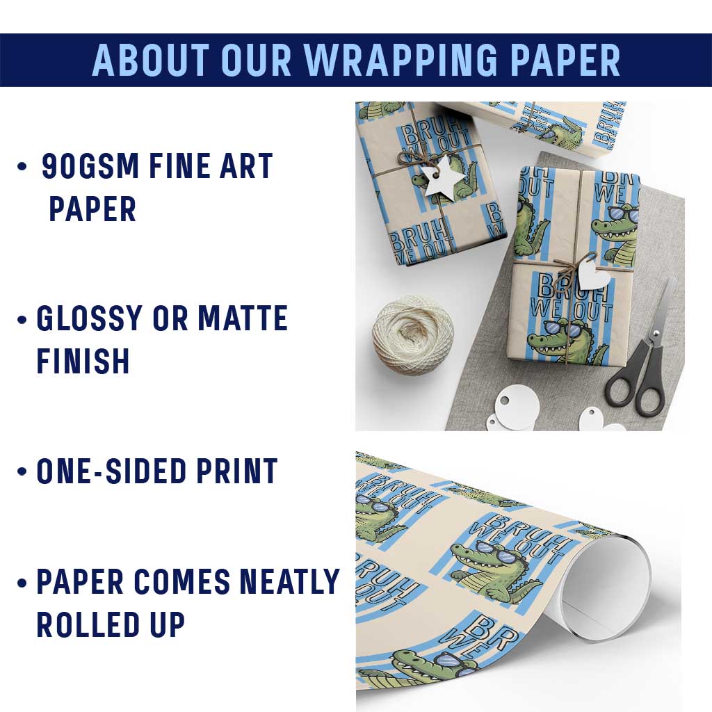 Bruh We Out Alligator Wrapping Paper Roll Last Day of School Teacher
