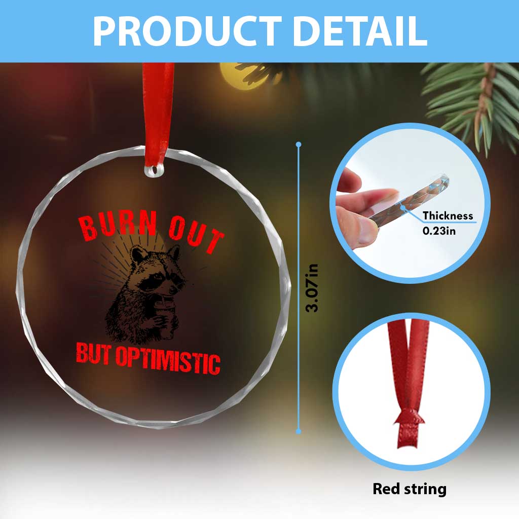 Burnt Out But Optimistic Crystal Glass Ornament Funny Raccoon Meme - Wonder Print Shop