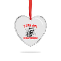 Burnt Out But Optimistic Heart Crystal Glass Ornament Funny Raccoon Meme - Wonder Print Shop