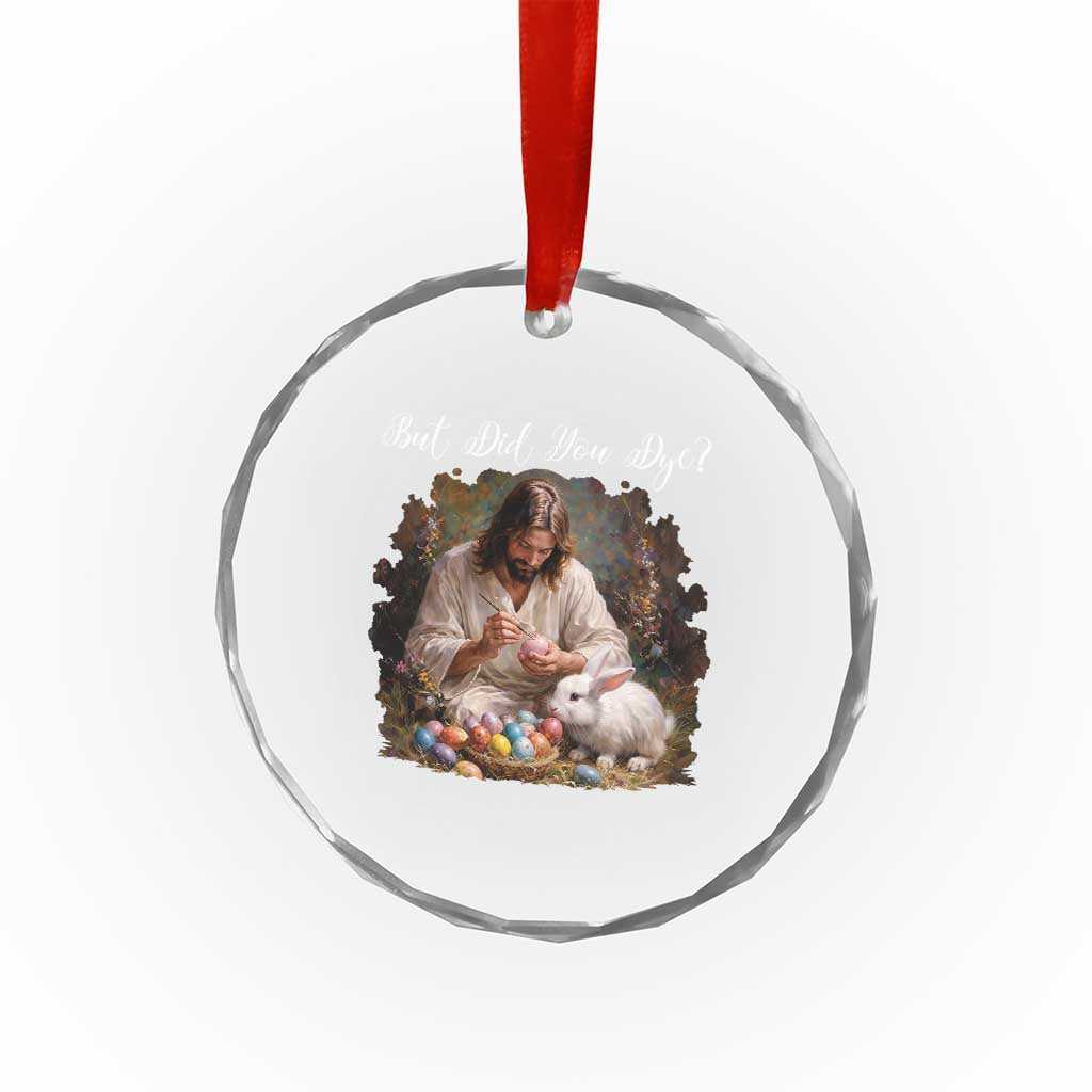 But Did You Dye Crystal Glass Ornament Funny Christian Easter Egg Dyeing