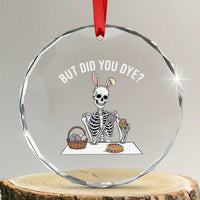 But Did You Dye Crystal Glass Ornament Funny Easter Skeleton Painting Eggs