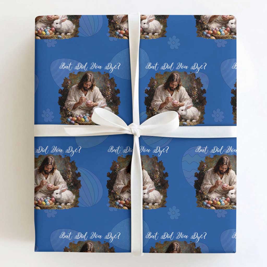 But Did You Dye Wrapping Paper Roll Funny Christian Easter Egg Dyeing